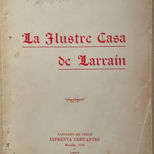 La Ilustre Casa de Larraín.
